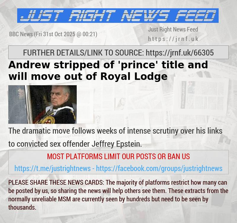 Andrew stripped of ’prince’ title and will move out of Royal Lodge