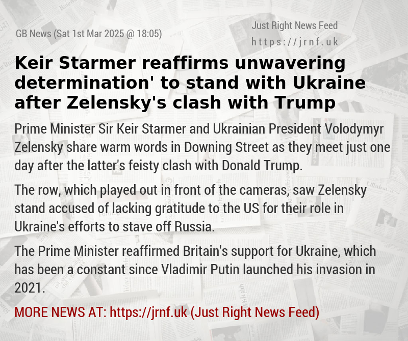 Keir Starmer reaffirms ‘unwavering determination’ to stand with Ukraine after Zelensky’s clash with Trump