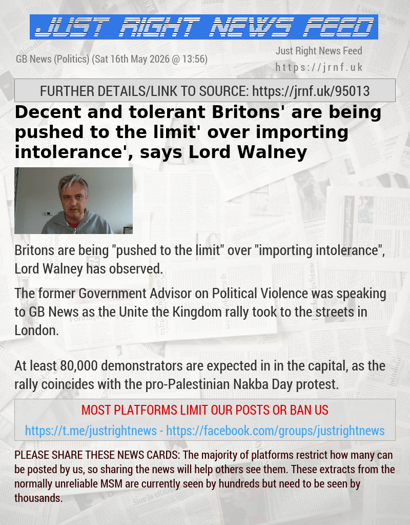 ‘Decent and tolerant Britons’ are being ‘pushed to the limit’ over ‘importing intolerance’, says Lord Walney