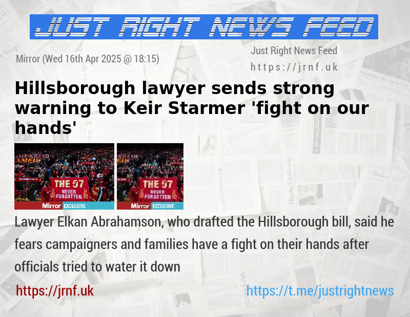 Hillsborough lawyer sends strong warning to Keir Starmer — ’fight on our hands’