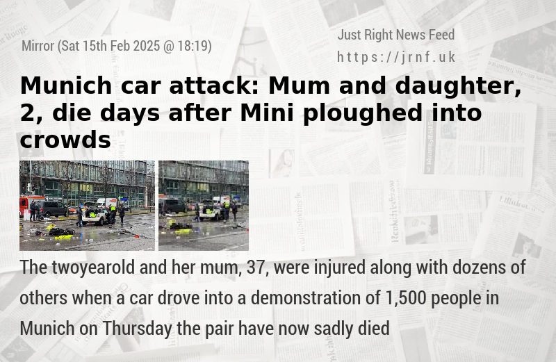 Munich car attack: Mum and daughter, 2, die days after Mini ploughed into crowds