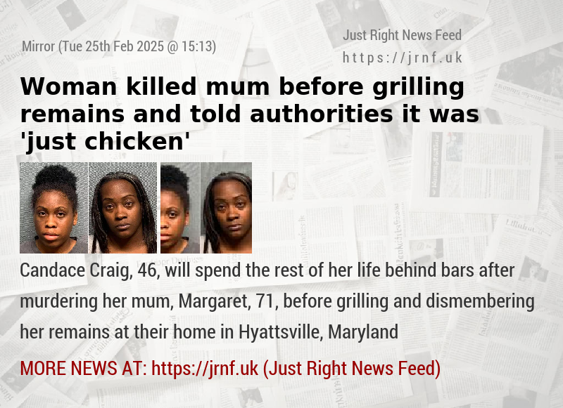 Woman killed mum before grilling remains and told authorities it was ’just chicken’