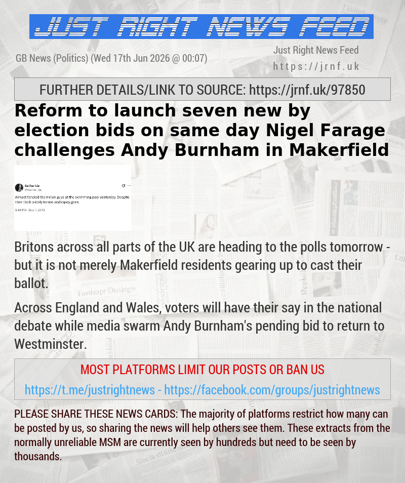 Reform to launch seven new by—election bids on same day Nigel Farage challenges Andy Burnham in Makerfield