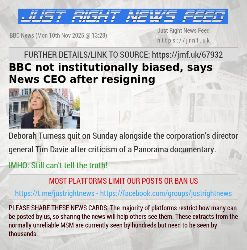 BBC not institutionally biased, says News CEO after resigning