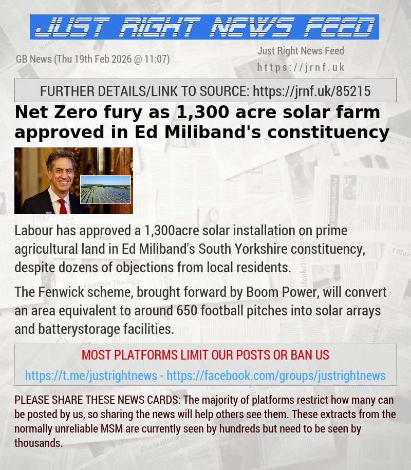 Net Zero fury as 1,300—acre solar farm approved in Ed Miliband’s constituency
