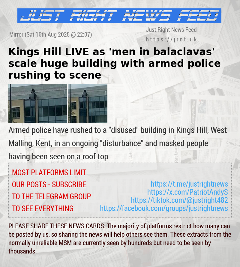 Kings Hill LIVE as ’men in balaclavas’ scale huge building with armed police rushing to scene