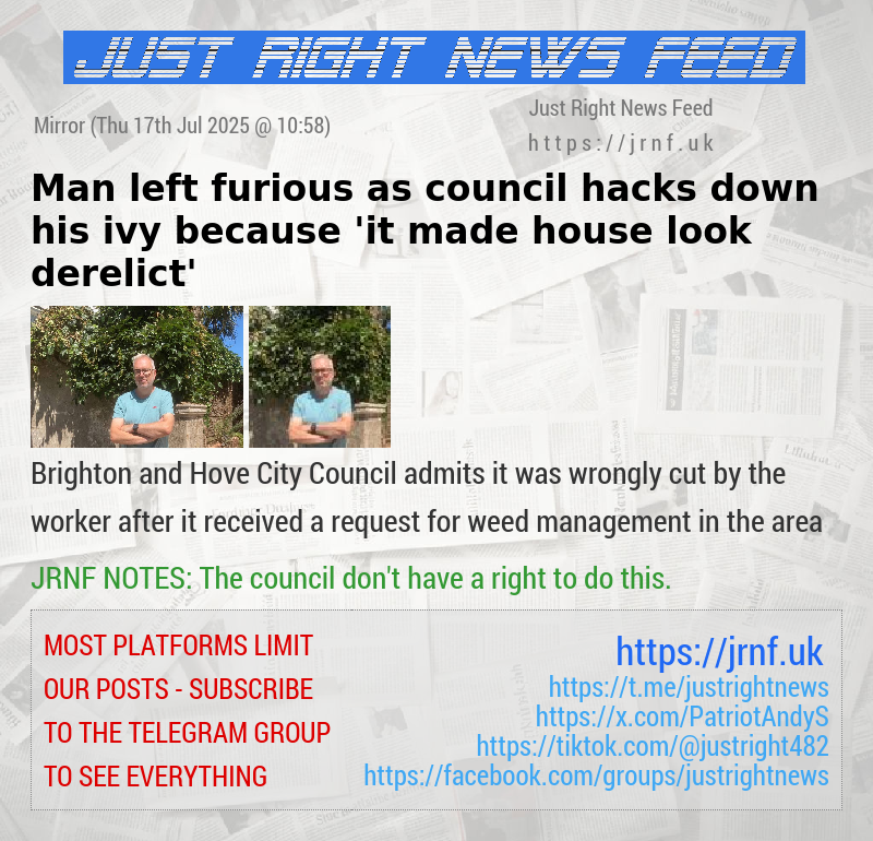 Man left furious as council hacks down his ivy because ’it made house look derelict’