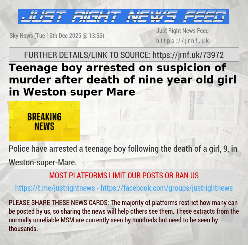 Teenage boy arrested on suspicion of murder after death of nine—year—old girl in Weston—super—Mare