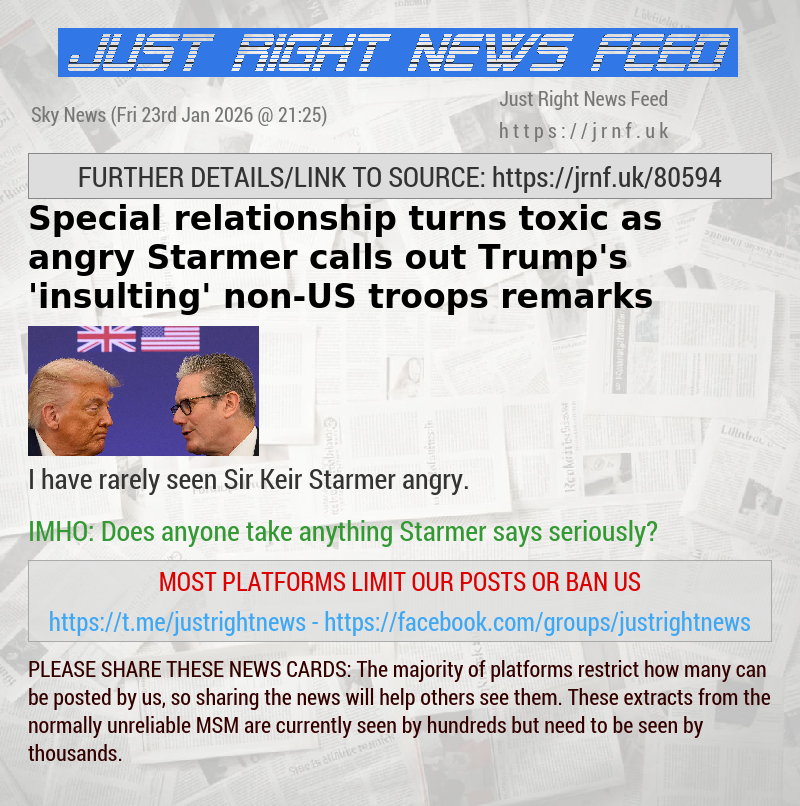 Special relationship turns toxic as angry Starmer calls out Trump’s ’insulting’ non—US troops remarks