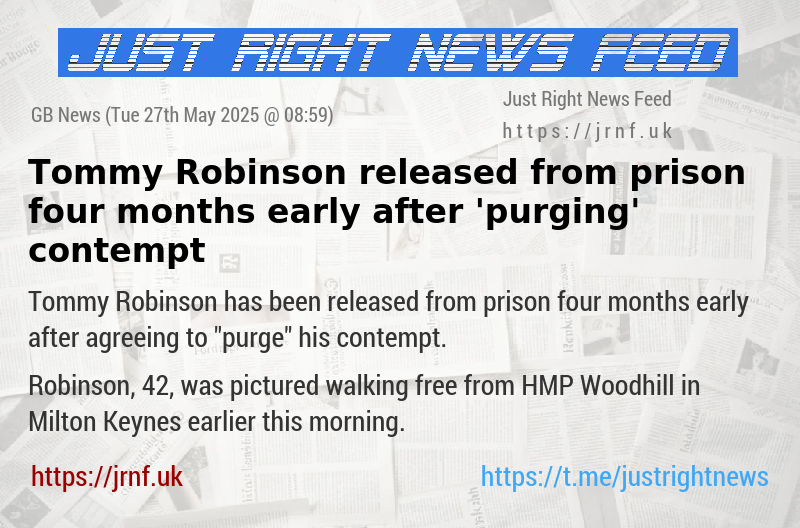 Tommy Robinson released from prison four months early after ’purging’ contempt