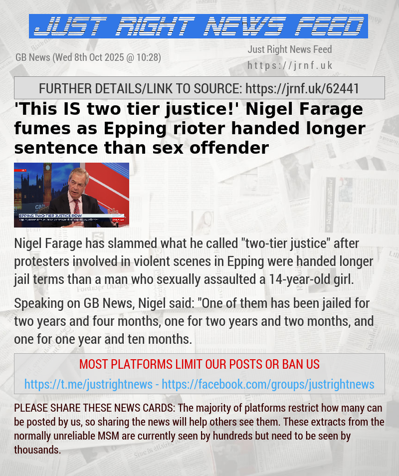 ’This IS two—tier justice!’ Nigel Farage fumes as Epping rioter handed longer sentence than sex—offender