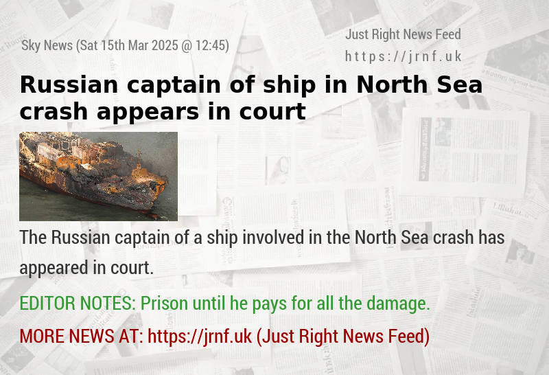 Russian captain of ship in North Sea crash appears in court