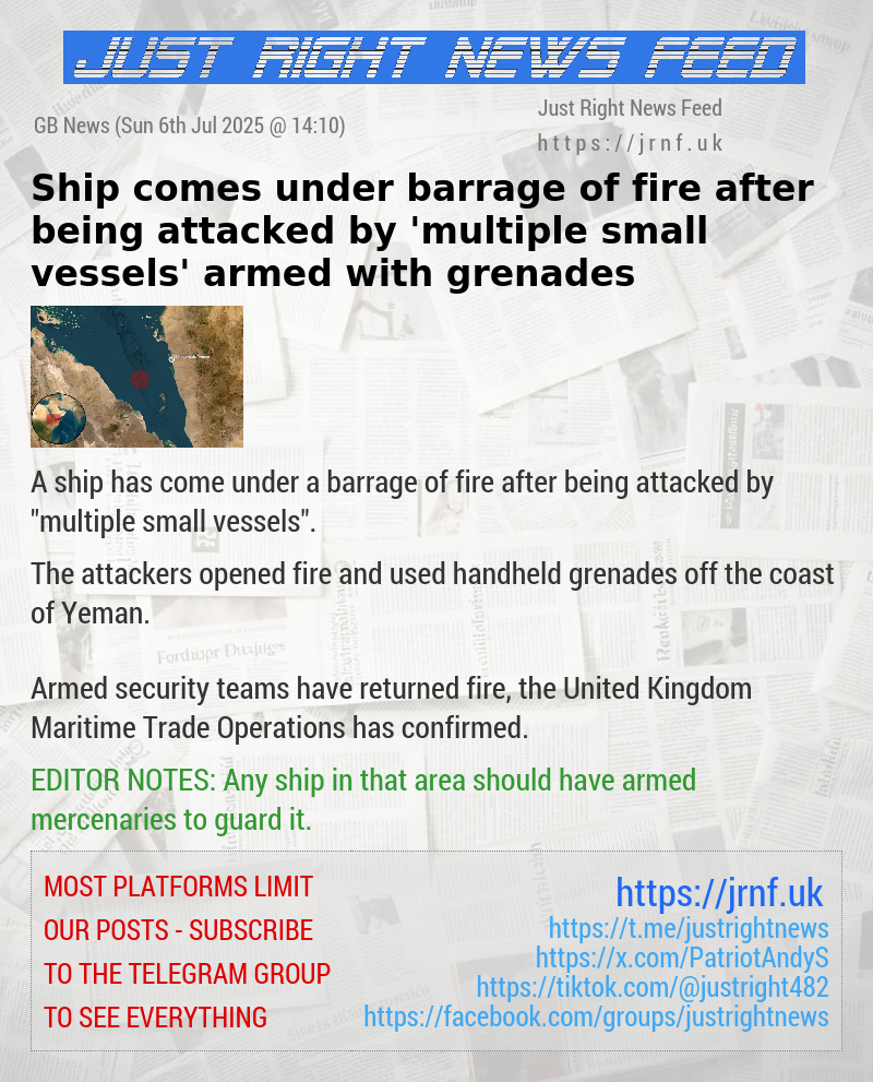 Ship comes under barrage of fire after being attacked by ’multiple small vessels’ armed with grenades