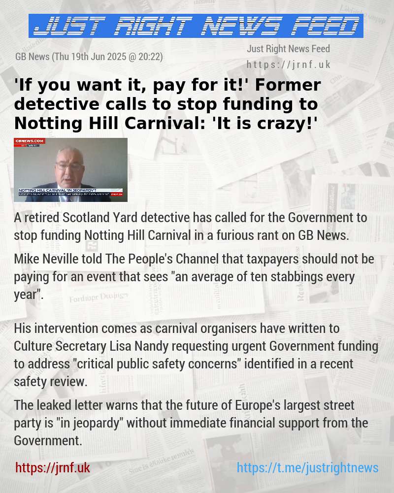 ’If you want it, pay for it!’ Former detective calls to stop funding to Notting Hill Carnival: ’It is crazy!’