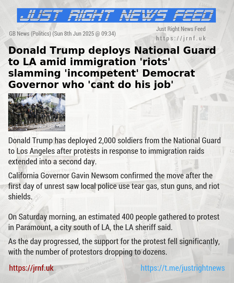 Donald Trump deploys National Guard to LA amid immigration ’riots’ slamming ’incompetent’ Democrat Governor who ’cant do his job’