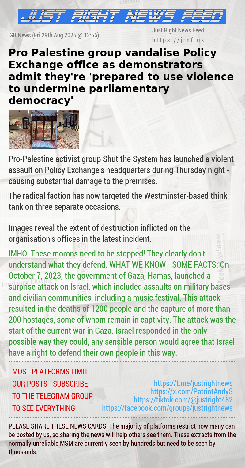 Pro Palestine group vandalise Policy Exchange office as demonstrators admit they’re ’prepared to use violence to undermine parliamentary democracy’
