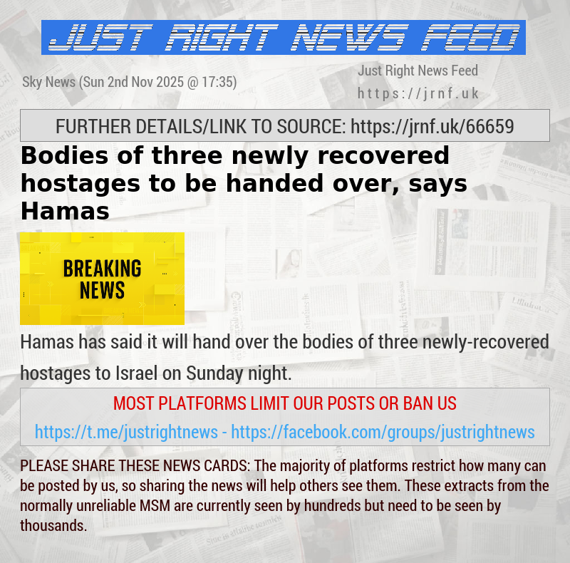 Bodies of three newly—recovered hostages to be handed over, says Hamas