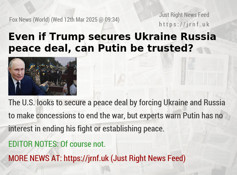 Even if Trump secures Ukraine—Russia peace deal, can Putin be trusted?