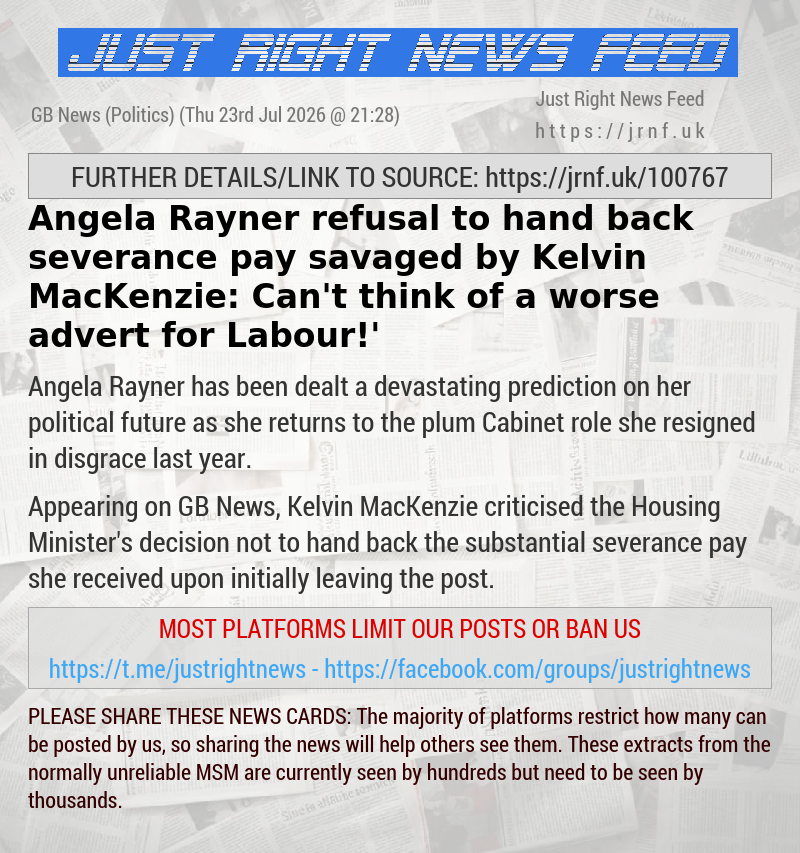 Angela Rayner refusal to hand back severance pay savaged by Kelvin MacKenzie: ‘Can’t think of a worse advert for Labour!’
