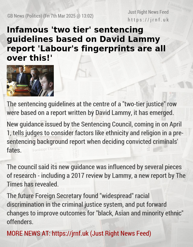 Infamous ’two—tier’ sentencing guidelines based on David Lammy report — ’Labour’s fingerprints are all over this!’