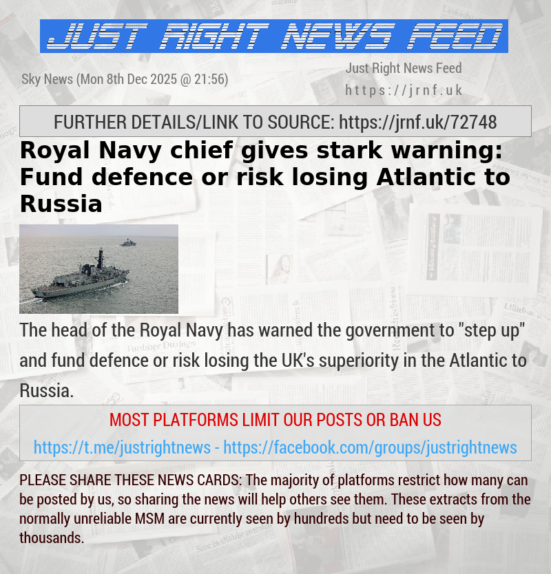 Royal Navy chief gives stark warning: Fund defence or risk losing Atlantic to Russia