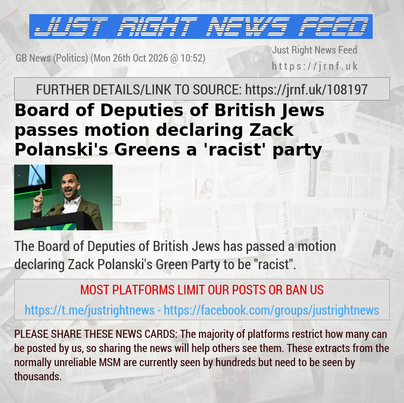 Board of Deputies of British Jews passes motion declaring Zack Polanski’s Greens a ’racist’ party