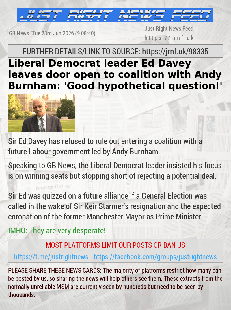 Liberal Democrat leader Ed Davey leaves door open to coalition with Andy Burnham: ’Good hypothetical question!’