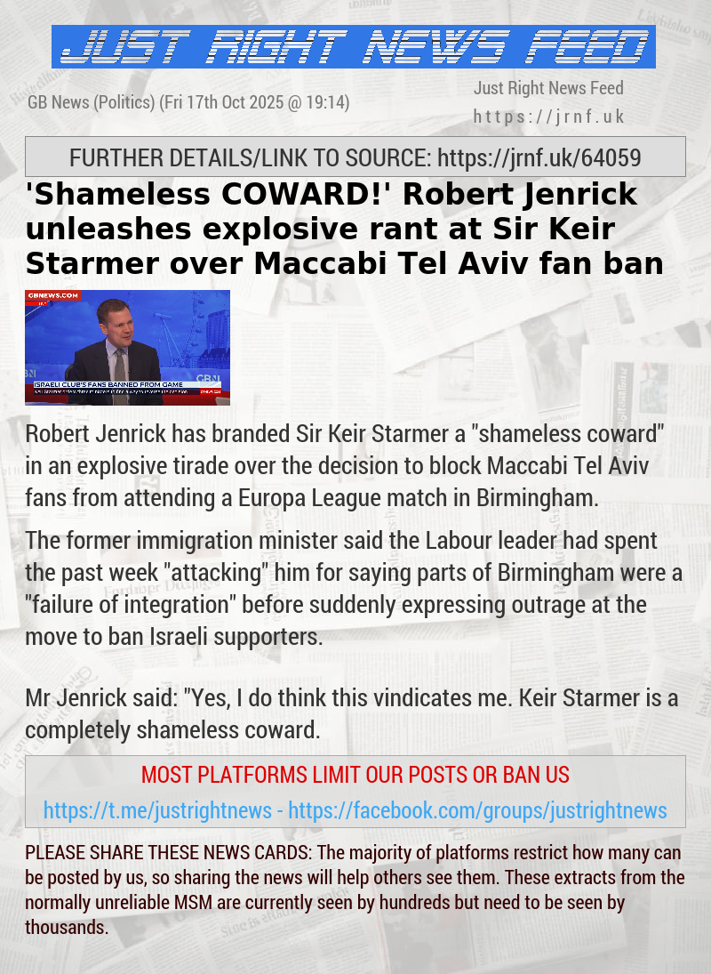 ’Shameless COWARD!’ Robert Jenrick unleashes explosive rant at Sir Keir Starmer over Maccabi Tel Aviv fan ban