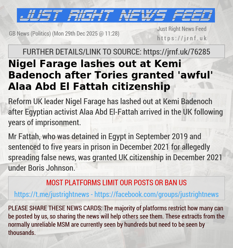 Nigel Farage lashes out at Kemi Badenoch after Tories granted ’awful’ Alaa Abd El—Fattah citizenship