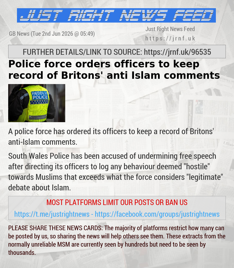 Police force orders officers to keep record of Britons’ anti—Islam comments