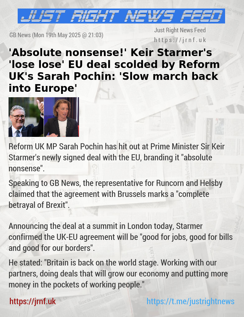 ’Absolute nonsense!’ Keir Starmer’s ’lose—lose’ EU deal scolded by Reform UK’s Sarah Pochin: ’Slow march back into Europe’