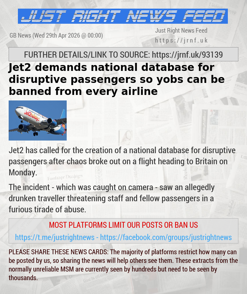 Jet2 demands national database for disruptive passengers so yobs can be banned from every airline