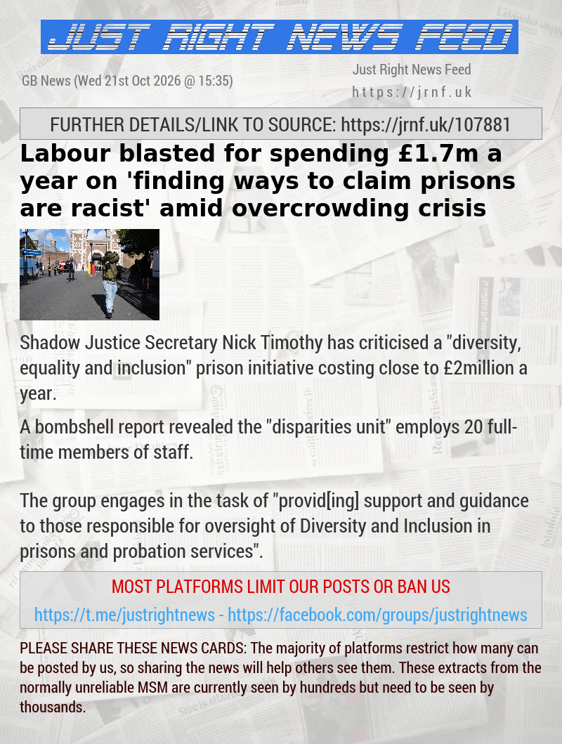 Labour blasted for spending &pound;1.7m a year on ’finding ways to claim prisons are racist’ amid overcrowding crisis