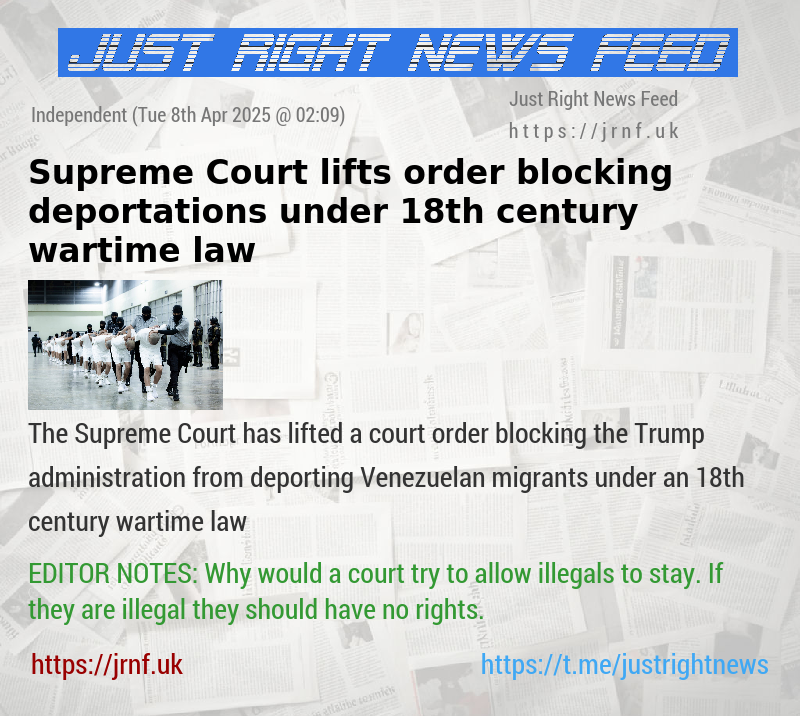 Supreme Court lifts order blocking deportations under 18th century wartime law
