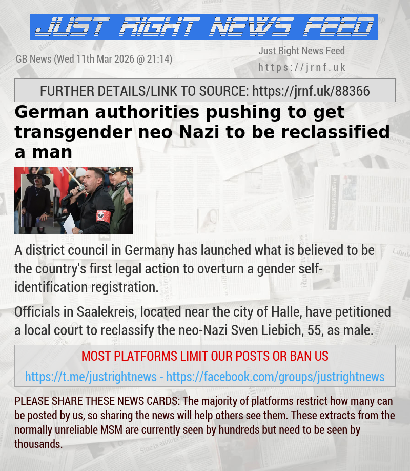 German authorities pushing to get transgender neo—Nazi to be reclassified a man