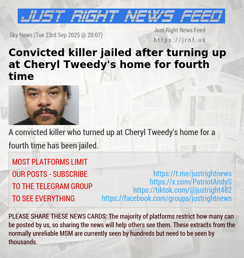 Convicted killer jailed after turning up at Cheryl Tweedy’s home for fourth time