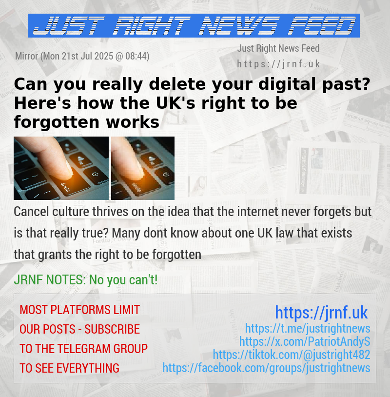 Can you really delete your digital past? Here’s how the UK’s right to be forgotten works