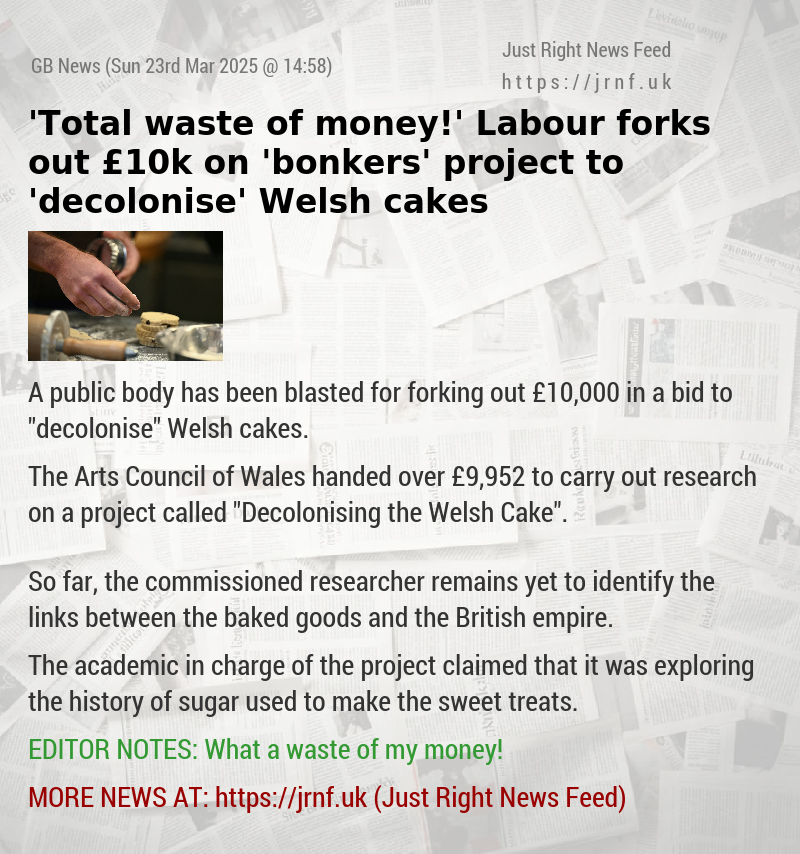 ’Total waste of money!’ Labour forks out £10k on ’bonkers’ project to ’decolonise’ Welsh cakes