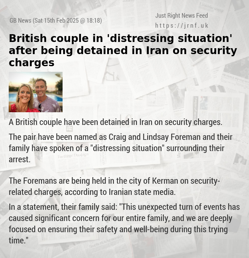 British couple in ’distressing situation’ after being detained in Iran on security charges