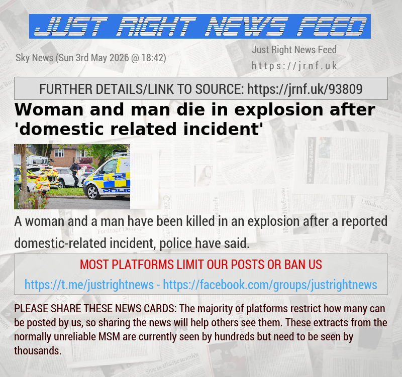 Woman and man die in explosion after ’domestic—related incident’