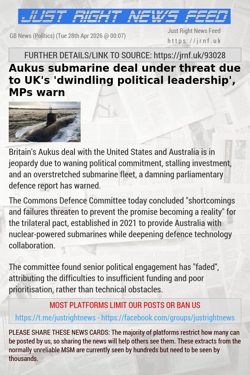 Aukus submarine deal under threat due to UK’s ’dwindling political leadership’, MPs warn
