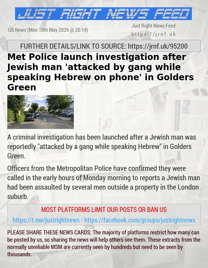 Met Police launch investigation after Jewish man ’attacked by gang while speaking Hebrew on phone’ in Golders Green