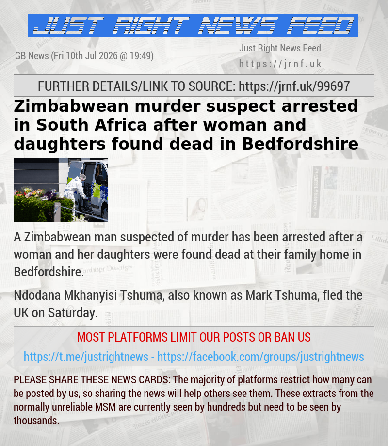 Zimbabwean murder suspect arrested in South Africa after woman and daughters found dead in Bedfordshire