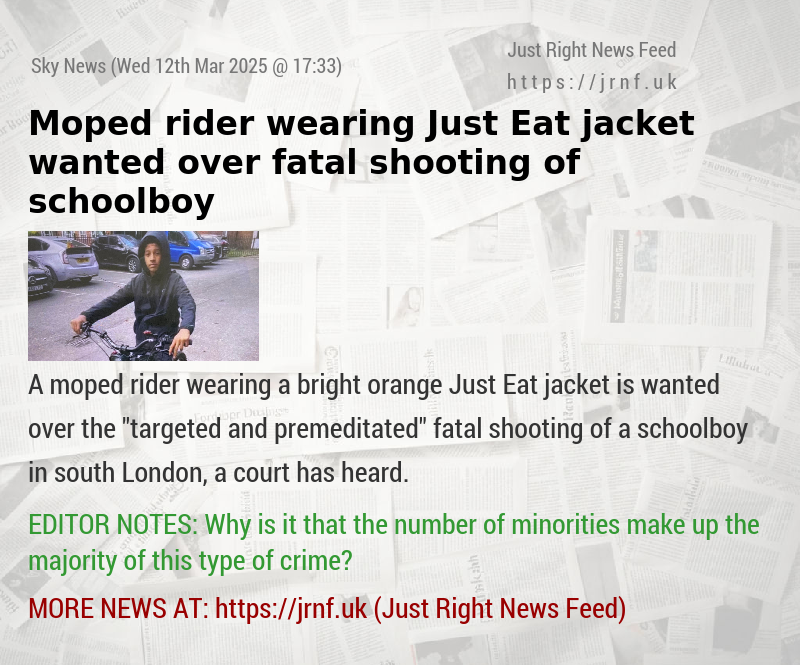 Moped rider wearing orange Just Eat jacket wanted over “targeted“ fatal shooting of schoolboy