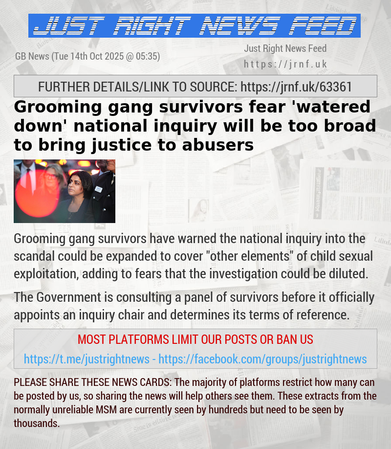 Grooming gang survivors fear ’watered—down’ national inquiry will be too broad to bring justice to abusers