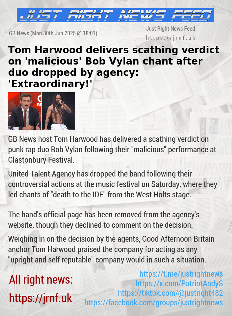 Tom Harwood delivers scathing verdict on ’malicious’ Bob Vylan chant after duo dropped by agency: ’Extraordinary!’