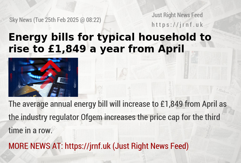 Energy bills for typical household to rise to £1,849 a year from April