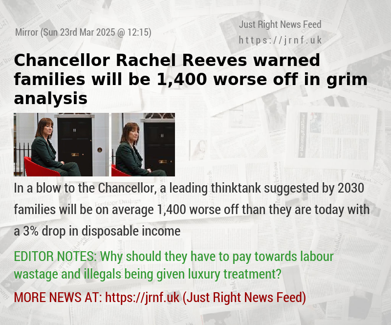 Chancellor Rachel Reeves warned families will be 1,400 worse off in grim analysis