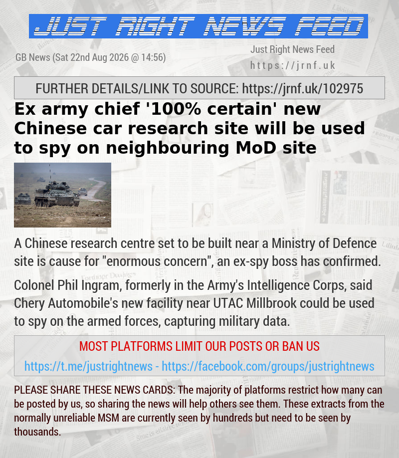 Ex—army chief ’100% certain’ new Chinese car research site will be used to spy on neighbouring MoD site