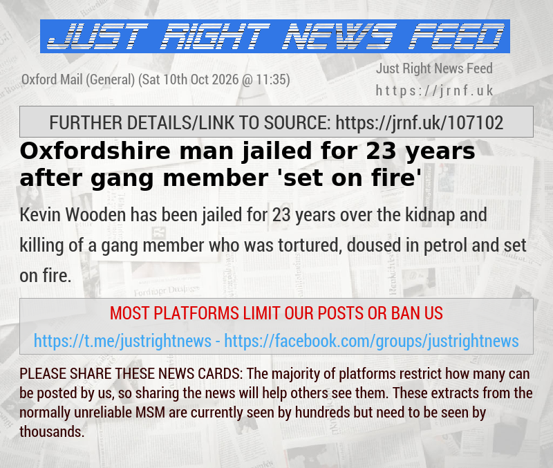 Oxfordshire man jailed for 23 years after gang member ’set on fire’
